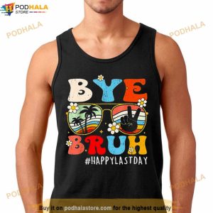 Bye Bruh Teacher Happy Last Day Of School Shirt 2