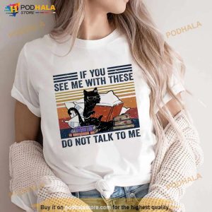 Cat Read Book If You See Me With These Do Not Talk To Me Vintage Shirt 2