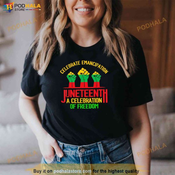 Celebrate Emancipation Of Freedom Juneteenth African America Shirt