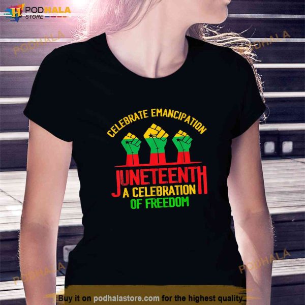 Celebrate Emancipation Of Freedom Juneteenth African America Shirt