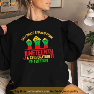 Celebrate Emancipation Of Freedom Juneteenth African America Shirt 3