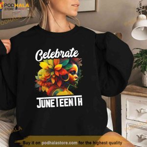 Celebrate Juneteenth Shirt Women African Black History Month Shirt 3