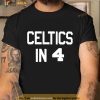 Celtics In 4 Boston Celtics 2023 Shirt
