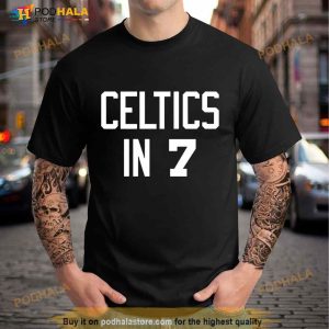Celtics In 7 Boston Celtics Shirt 2