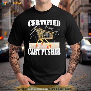 Certified Cart Pusher Shirt