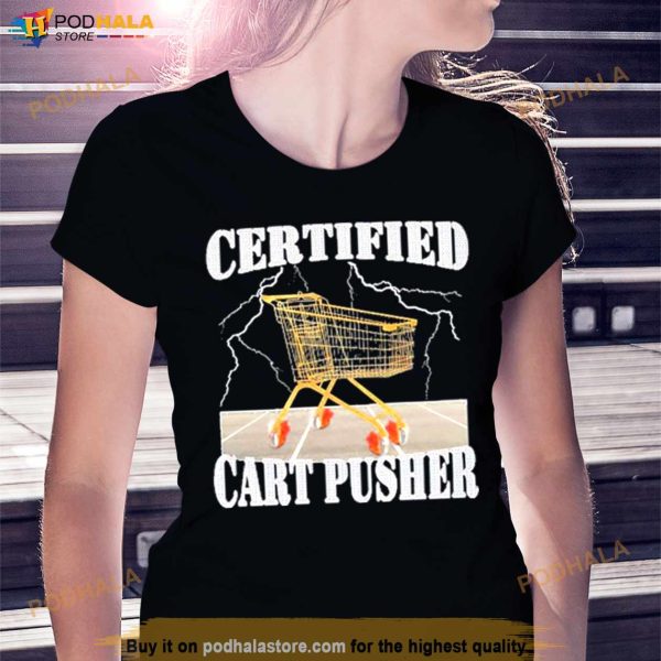 Certified Cart Pusher Shirt