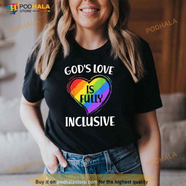 Christian Gods Love Is Fully Inclusive Gay Pride LGBT Month Shirt