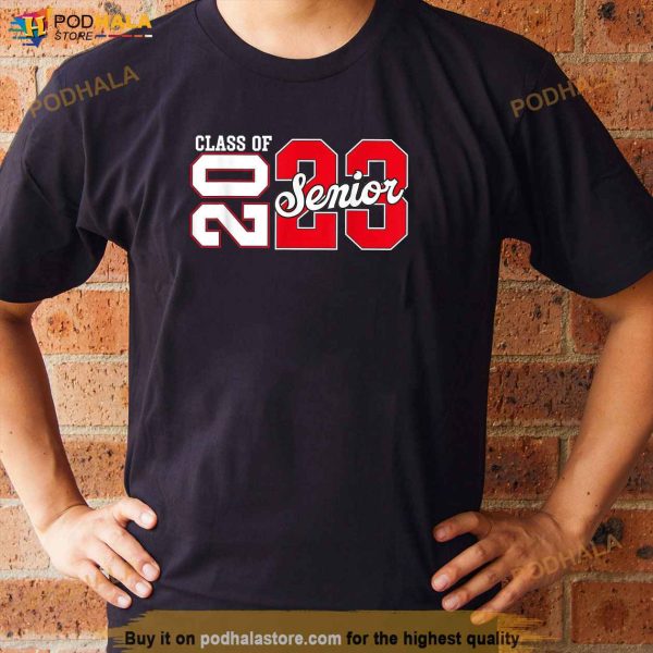 CLASS OF 2023 Senior 2023 Graduation or First Day Of School Shirt