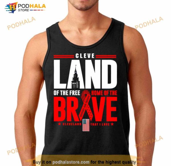 Cleve Land Of The Free Home Of The Brave Shirt