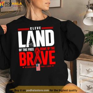 Cleve Land Of The Free Home Of The Brave Shirt 2