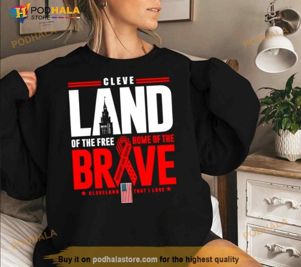 Cleve Land Of The Free Home Of The Brave Shirt