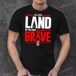Cleve Land Of The Free Home Of The Brave Shirt 3