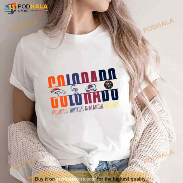 Colorado Broncos Rockies Avalanche And Nuggets Shirt