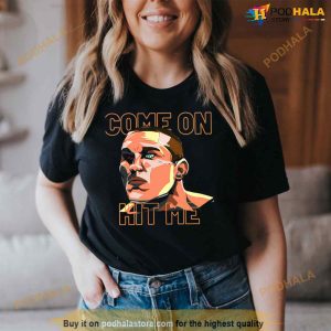 Come On Hit Me Shirt
