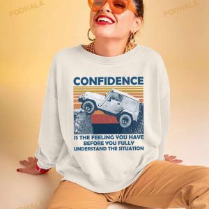 Confidence Is The Feeling You Have Before You Fully Understand The Situation Vintage Shirt 3