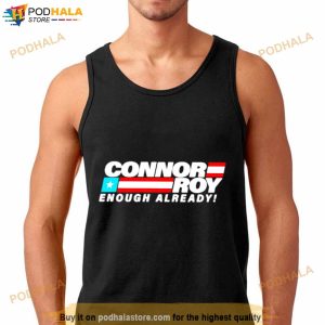 Conheads Connor Roy Enough Already Shirt 3