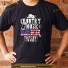 Country Music And Beer Thats Why Im Here Funny Shirt