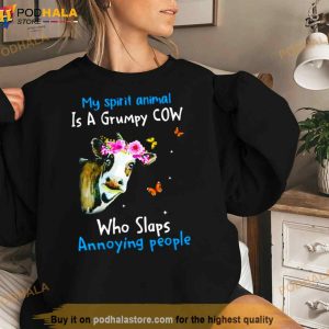 Cow My Spirit Animal Is A Grumpy Cow Who Slaps Annoying People T Shirt