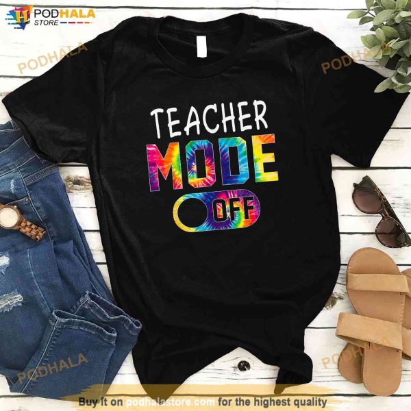 CTE Teacher Mode Off Happy Last Day Of School Tie Dye Summer Shirt