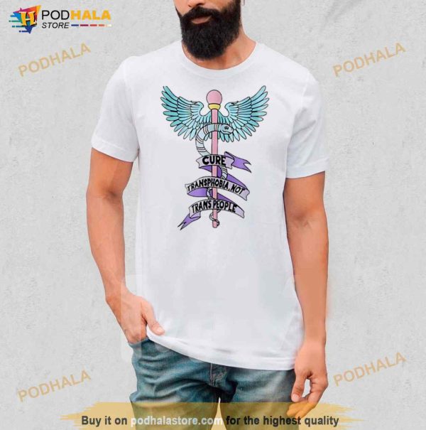 Cure Transphobia Not Trans People Shirt