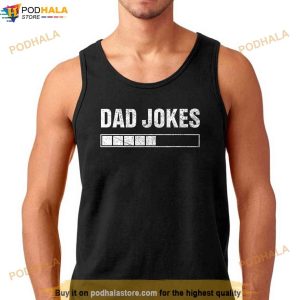 Dad Joke Loading 2023 Funny Fathers Day Daddy Men Shirt Great Fathers Day Gifts 2