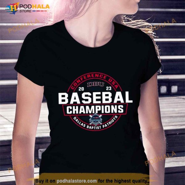 Dallas Baptist Patriots 2023 Conference USA Baseball Tournament Champions Shirt