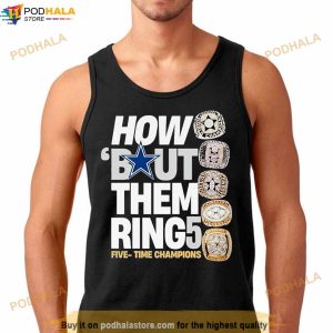 Dallas Cowboys How Bout Them Ring Five Time Champions Shirt 3