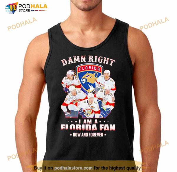 Damn right I am a Florida fan now and forever signatures Shirt