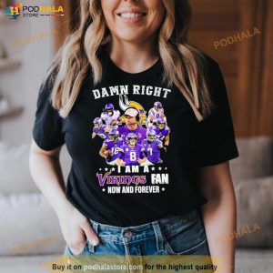 Damn Right I Am A Minnesota Vikings Fan Now And Forever Signatures Shirt 3