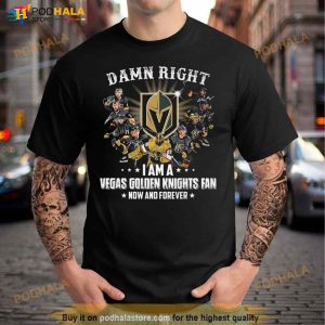 Damn Right I Am A Vegas Golden Knights Fan Now And Forever Signatures 2023 Shirt 2
