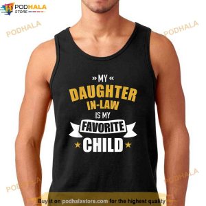Daughterinlaw Favorite Child Of Fatherinlaw Shirt 3