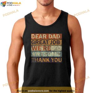 Dear Dad Great Job Were Awesome Thank You Vintage Father Shirt 2