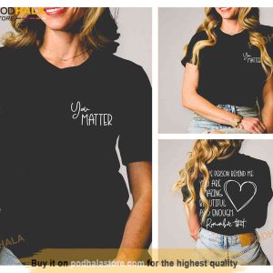 Dear Person Behind Me Shirt You Matter T shirt Behind Me Tshirt 2