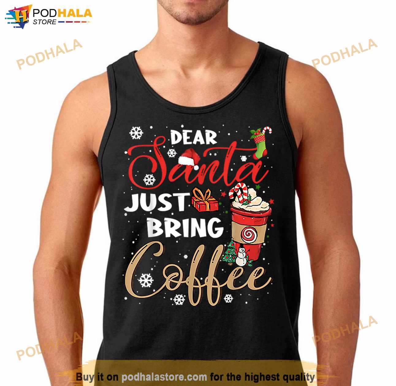 Dear Santa Just Bring Coffee Christmas, Funny Xmas Cheer Tee T Shirt Dear Santa Just Bring Coffee Christmas, Funny Xmas Cheer Tee T Shirt