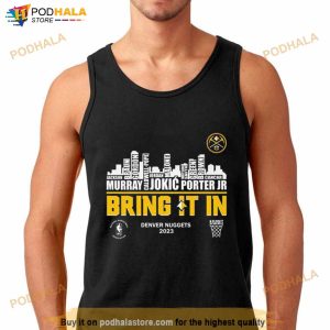 Denver Nuggets 2023 Players Names Skyline Bring It In Shirt 2