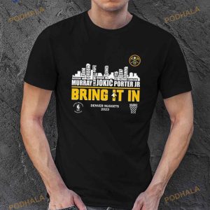 Denver Nuggets 2023 Players Names Skyline Bring It In Shirt 3
