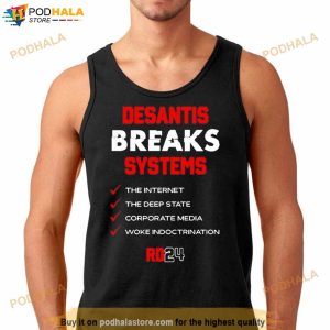 Desantis Breaks Systems The Internet The Deep State Corporate Media Woke Indoctrination Shirt