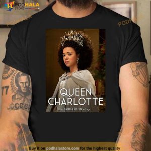 Design Nice Queen Charlotte A Bridgerton Story T Shirt 2