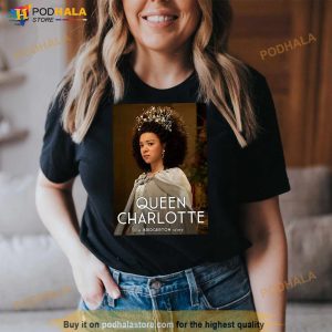 Design Nice Queen Charlotte A Bridgerton Story T Shirt 3