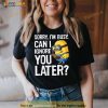 Despicable Me Minions Can I Ignore You Later Shirt