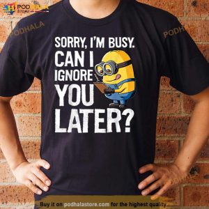 Despicable Me Minions Can I Ignore You Later Graphic T Shirt T Shirt 2