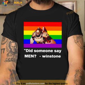 Did Someone Say Men Winstone Shirt 2
