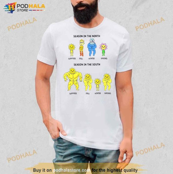 Difference Between Season In The North And Season In The South Shirt