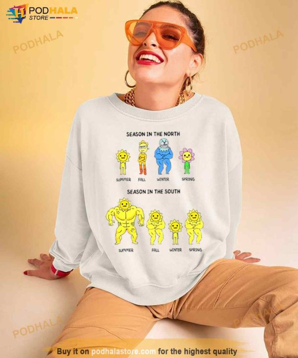 Difference Between Season In The North And Season In The South Shirt
