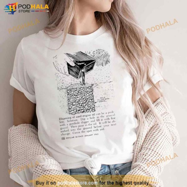 Disposing Of Used Engine Oil Shirt