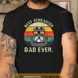 Dog Vintage Best Schnauzer Dad Ever Shirt Fathers Day Gifts Shirt