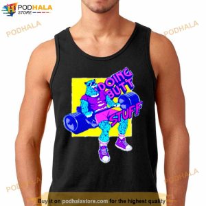Doing Butt Stuff Shirt 3