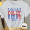 Dolly Reba 2024 Vintage Shirt, Funny Election TShirt, 4th of July Gift
