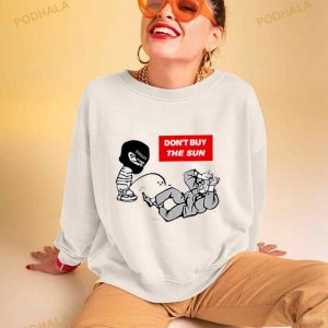 Don't Buy The Sun Shirt 2