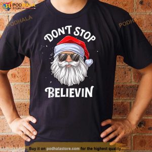 Don’t Stop Believin Santa Funny Christmas Boys Kids Gifts T Shirt